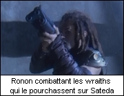 Ronon combattant les Wraiths qui le pourchassent sur Sateda