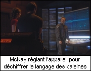 McKay rglant l'appareil pour dchiffrer le langage des baleines