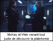 McKay et Weir venant tout juste de dcouvrir la station