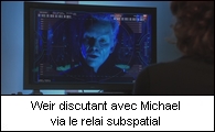 Weir discutant avec Michael via le relai subspatial