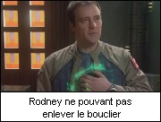 Rodney ne pouvant pas enlever le bouclier