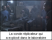 La sonde rplicateur qui a explos dans le laboratoire