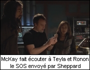 McKay fait couter  Teyla et Ronon le SOS envoy par Sheppard