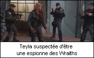 Teyla suspecte d'tre une espionne des Wraiths