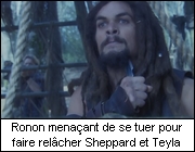 Ronon menaant de se tuer pour faire relcher Sheppard et Teyla