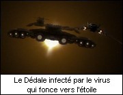 Le Ddale infect par le virus qui fonce vers l'toile